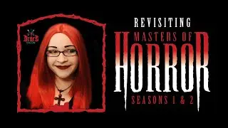 Revisiting Masters of Horror, Seasons 1 & 2 (2006/2007)