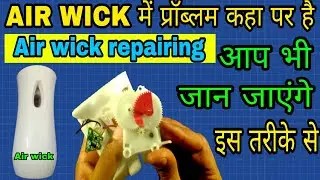 How to fix air wick automatic spray | air wick repair in hindi | air wick not spraying