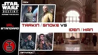 Tarkin/Snoke vs Iden/Han - IRL Star Wars Destiny Game