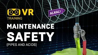 Maintenance Safety VR Training (Pipes and Acids)