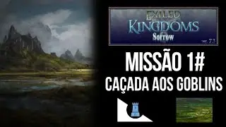 Exiled Kingdoms RPG: Sorrow - Missão: Caçada aos Goblins. (1/4)