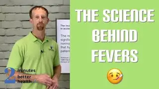 The Science Behind Fevers | 2 Minutes to Better Health| Filmed Dec. 2020