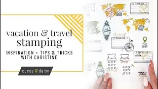 Vacation & Travel Stamping using Cocoa Daisy's June 2023 Collection 