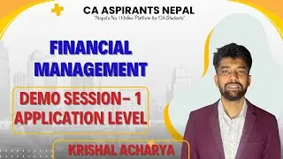 Financial Management - CA Application Level || Krishal Acharya || CA Aspirants Nepal