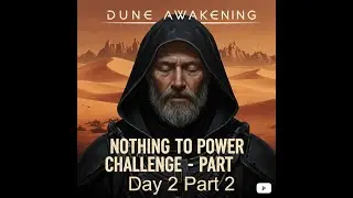 Deep Desert - Starting from nothing challenge! Day 2 Part 2