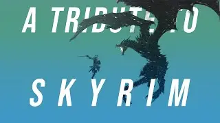 A Tribute to Skyrim