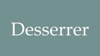 How to Pronounce ''Desserrer'' (Loosen) Correctly in French