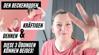 Den Beckenboden dehnen und kräftigen gleichzeitig? Mit diesen 3 Übungen geht's!