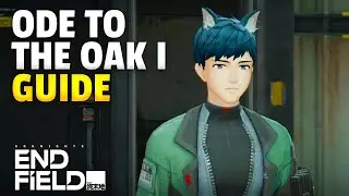 Ode to the Oak I Mission Guide | Arknights Endfield