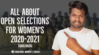 All about TNCA's Open Selections for Women's 2020-2021|Tamil Nadu Women's Cricket