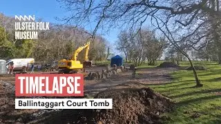 Installation of the Ballintaggart Court Tomb | Ulster Folk Museum