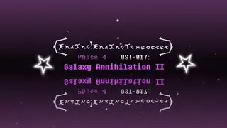 【Btta!Ending!Ending Time Octet】Phase 4(OST-017): Galaxy Annihilation II ( Full Part)