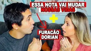 ABRIMOS A NOTA QUE VAI MUDAR NOSSA VIDA  + VAMOS EVACUAR: FURACÃO DORIAN