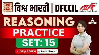 DFCCIL Reasoning Classes | Reasoning by Neelam Gahlot | Practice set 15