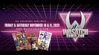 What is happening at Wasatch Comic Con November 10th-11th 2023