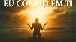 Quando Tudo Desaba… EU CONFIO EM TI