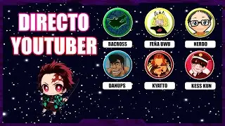 DIRECTO YOUTUBER FT. FE&Ntilde;A UWU, KYATTO, NERDO, KESS KUN Y DANUPS