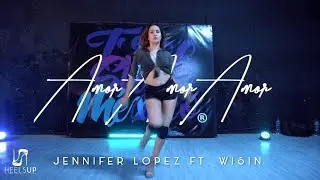 Amor Amor Amor - JENNIFER LOPEZ FT WISIN // HEELS UP DANIELA BRITO COREOGRAFIA