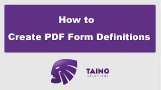 Taino Solutions - How To - Create Custom PDF Form Templates
