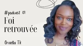 Ma foi retrouv&eacute;e                                #podcast_court