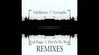Indidjinous - Dead Ringer (Centaspike Remix)