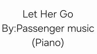 Let Her Go(Instrumental)(Piano)ft.Passenger Music
