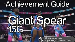 WWE 2K17 - Giant Spear (Achievement Guide)