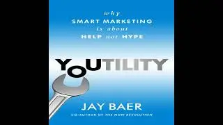 Youtility: Why Smart Marketing Is about Help Not Hype Audiobook by Jay Baer