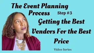 Event Planning Process Step #3- The Best Vendors for the Best Price