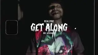 REALLYGO - Get Along (MUSIC VIDEO) SHOT BY @AZVUSA AZVisuals