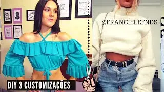 3 IDEIAS PARA FAZER SUAS PRÓPRIAS BLUSAS | DIY Customização de roupas