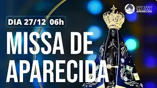 Missa de Aparecida 06h | Santuário Nacional de Aparecida 27/12/2025