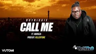 BOYBIGGIE  -  Call Me  ft MARAZA (Official Audio)