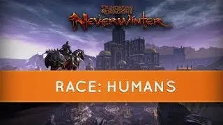 Neverwinter Online Races: Humans