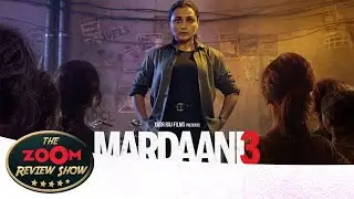 Rani Mukherji's Mardaani 3 Film Review I Mallika Prasad I The Zoom Review Show