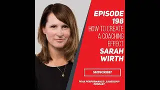 How to Create a Coaching Effect | Sarah Wirth | Episode 198