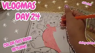 vlogmas day 24: THE RETURN OF COLOR THIS BOOK (chit chatting, dating life, color this book #14)