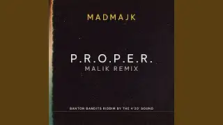 P.R.O.P.E.R. (Malik Remix)