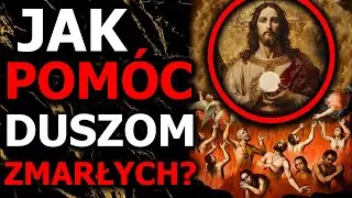 Jezus wyjaśnia: Jak możemy pom&oacute;c zmarłym oraz sami uniknąć Czyśćca?