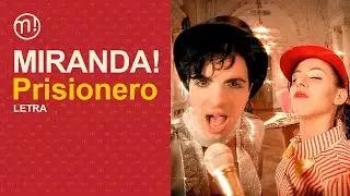 Miranda! - Prisionero (Letra/Lyric)