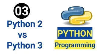 #03 Python Tutorial || Difference Between Python 2 and Python 3 or Python 2 vs Python 3