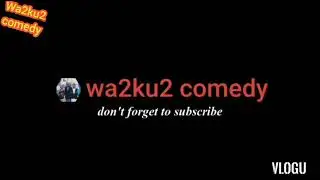 Wa2ku2 comedy chizi kabeba whiilbarrow