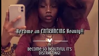 Become So BEAUTIFUL it&rsquo;s ENTRANCING!!- DISTRACT ANYONE WITH YOUR BEAUTY IN 1X LISTEN (POWERFUL)