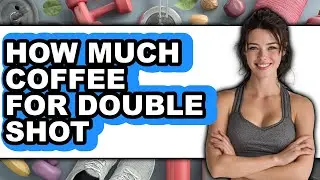 How Much Coffee for a Double Shot in 2025 - Full Guide
