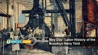 May Day: Labor History of the Brooklyn Navy Yard | Episode 272