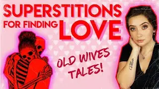 💕10 Superstitions For Finding True Love 💕 [ Old Wives Tales ]