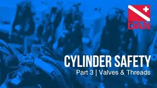 Cylinder Safety Series: Part 3 &mdash; Cylinder Valves and Threads