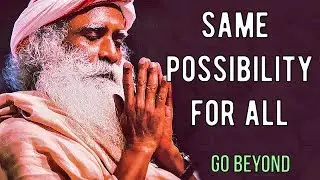 Sadhguru - Use this system as a stepping stone to go beyond !