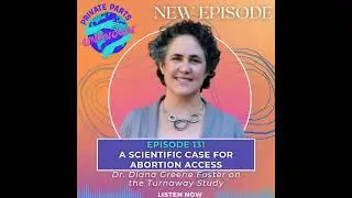A Scientific Case for Abortion Access: Dr. Diana Greene Foster on the Turnaway Study