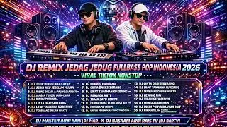 🔥ALBUM DJ REMIX JEDAG JEDUG FULLBASS POP INDONESIA TERBARU 2026 VIRAL TIKTOK NONSTOP #REMIX #2026